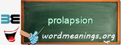 WordMeaning blackboard for prolapsion
